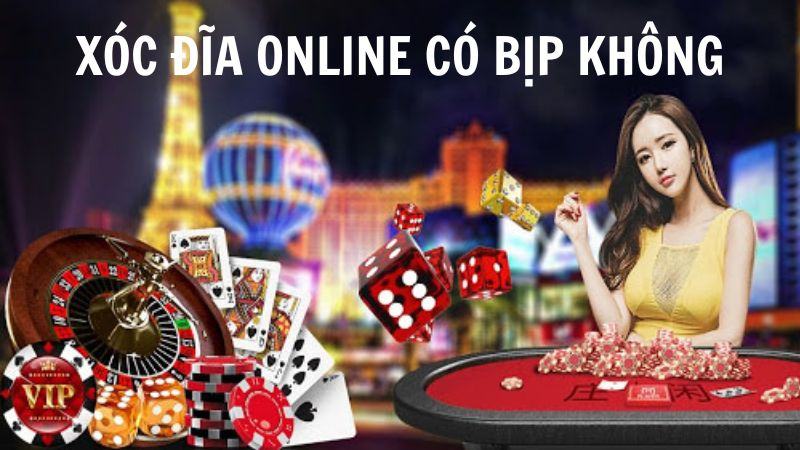 Cách Nhận Biết Xóc Đĩa Online Có Bịp Không Chi Tiết Nhất 10 Cách Nhận Biết Xóc Đĩa Online Có Bịp Không Chi Tiết Nhất